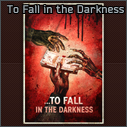To Fall in the Darkness poster